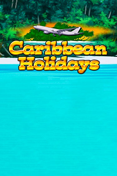 Бесплатная версия игры Caribbean Holidays | Champion Slots 